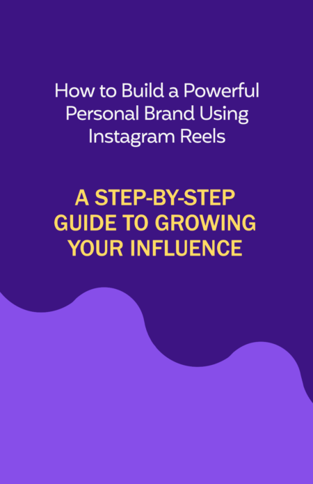 How to Build a Powerful Personal Brand Using Instagram Reels